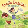 Amelia Bedelia''s First Field Trip