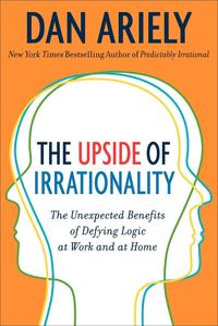 The Upside of Irrationality (pocket)