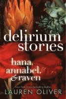 Delirium Stories: Hana, Annabel, and Raven (h�ftad)