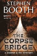 The Corpse Bridge: A Cooper & Fry Mystery