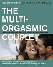 The Multi-Orgasmic Couple: Sexual Secrets Every Couple Should Know (h�ftad)