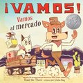 Vamos! Vamos Al Mercado: Vamos! Let's Go to the Market (Spanish Edition)