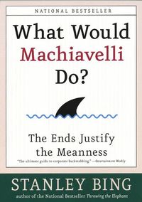 What Would MacHiavelli Do? (h�ftad)