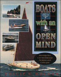 Boats with an Open Mind: Seventy-Five Unconventional Designs and Concepts (h�ftad)