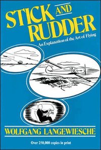 Stick and Rudder: An Explanation of the Art of Flying (inbunden)