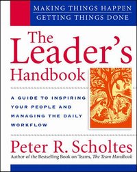 The Leader's Handbook: Making Things Happen, Getting Things Done (h�ftad)
