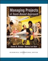 Managing Projects: A Team-Based  Approach (h�ftad)