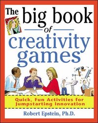 The Big Book of Creativity Games: Quick, Fun Acitivities for Jumpstarting Innovation (h�ftad)
