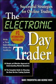 The Electronic Day Trader: Successful Strategies for On-line Trading (h�ftad)