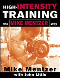 High-Intensity Training The Mike Mentzer Way (h�ftad)