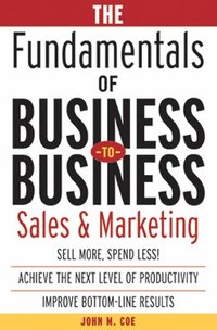 The Fundamentals of Business-to-Business Sales & Marketing (inbunden)