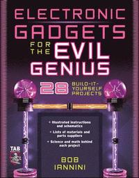Electronic Gadgets for the Evil Genius (h�ftad)