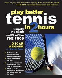 PLAY BETTER TENNIS IN TWO HOURS (h�ftad)