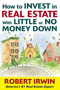 How to Invest in Real Estate With Little or No Money Down (h�ftad)