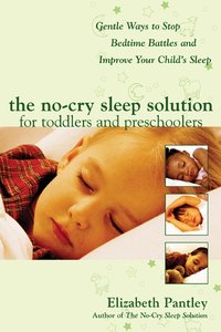 The No-Cry Sleep Solution for Toddlers and Preschoolers: Gentle Ways to Stop Bedtime Battles and Improve Your Childs Sleep (h�ftad)