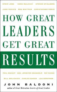 How Great Leaders Get Great Results (inbunden)
