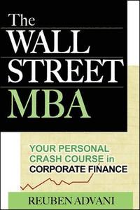 The Wall Street MBA: Your Personal Crash Course in Corporate Finance (h�ftad)