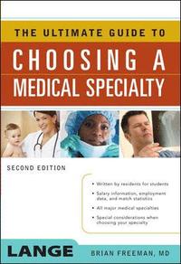 The Ultimate Guide to Choosing a Medical Specialty, Second Edition (h�ftad)