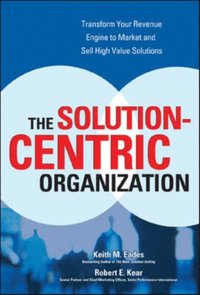 Solution-Centric Organization (inbunden)