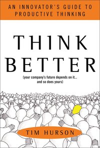 Think Better: An Innovator's Guide to Productive Thinking (inbunden)