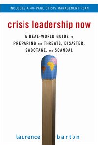 Crisis Leadership Now: A Real-World Guide to Preparing for Threats, Disaster, Sabotage, and Scandal (inbunden)