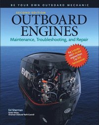 Outboard Engines: Maintenance, Troubleshooting, and Repair, Second Edition (inbunden)