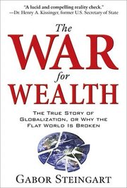 The War for Wealth: The True Story of Globalization, or Why the Flat World is Broken (inbunden)