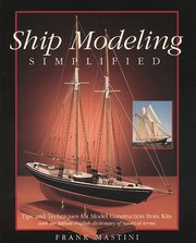 Ship Modeling Simplified: Tips and Techniques for Model Construction from Kits (inbunden)