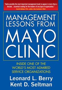 Management Lessons from Mayo Clinic (inbunden)