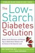 The Low-Starch Diabetes Solution: Six Steps to Optimal Control of Your Adult-Onset (Type 2) Diabetes