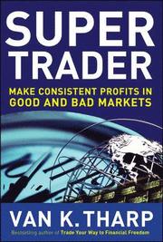 Super Trader: Make Consistent Profits in Good and Bad Markets (inbunden)