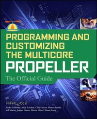 Programming and Customizing the Multicore Propeller Microcontroller (h�ftad)