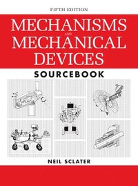Mechanisms and Mechanical Devices Sourcebook, 5th Edition (inbunden)