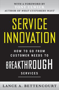 Service Innovation: How to Go from Customer Needs to Breakthrough Services (inbunden)