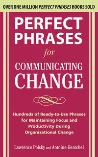 Perfect Phrases for Communicating Change (h�ftad)
