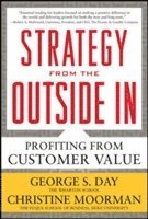 Strategy from the Outside In: Profiting from Customer Value (h�ftad)