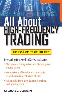 All About High-Frequency Trading (h�ftad)