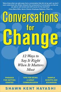 Conversations for Change: 12 Ways to Say it Right When It Matters Most (h�ftad)