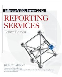 Microsoft SQL Server 2012 Reporting Services 4th Edition (h�ftad)