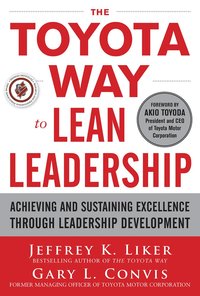The Toyota Way to Lean Leadership:  Achieving and Sustaining Excellence through Leadership Development (inbunden)