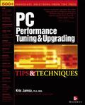 PC Performance Tuning & Upgrading Tips & Techniques