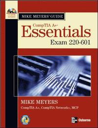 Mike Meyers' A+ Guide: Essentials (Exam 220-601) ()