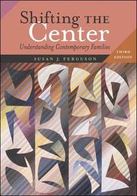 Shifting the Center: Understanding Contemporary Families (h�ftad)