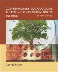 Contemporary Sociological Theory and Its Classical Roots: The Basics (h�ftad)