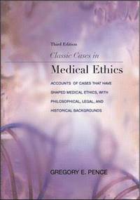 Classic Cases in Medical Ethics (h�ftad)