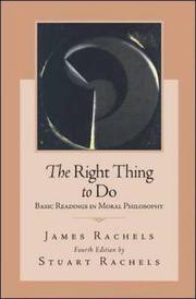 The Right Thing To Do: Basic Readings in Moral Philosophy (h�ftad)