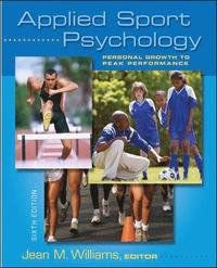 Applied Sport Psychology: Personal Growth to Peak Performance (h�ftad)