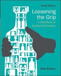 Loosening the Grip: A Handbook of Alcohol Information (h�ftad)