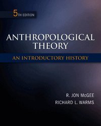 Anthropological Theory: An Introductory History (h�ftad)