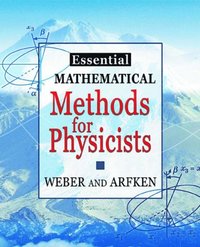 Essential Mathematical Methods for Physicists, ISE (h�ftad)